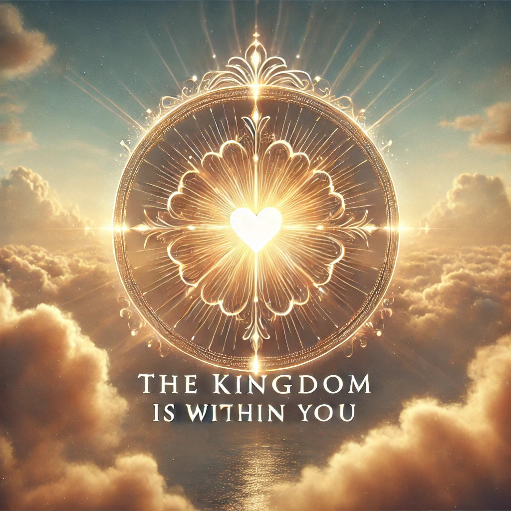 The Kingdom of God Is Within You